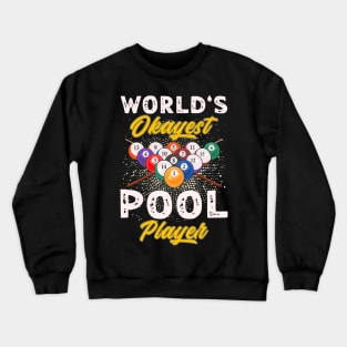 World's Okeyest Pool Player Billiards Crewneck Sweatshirt